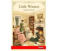 Little Women: or Meg, Jo, Beth, and Amy