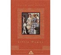Little Women or Meg, Jo, Beth and Amy, Everyman's Library Children's Classics Series Louisa May Alcott (Auteur)