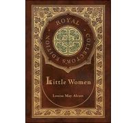 Little Women (Royal Collector's Edition) (Case Laminate Hardcover with Jacket)
