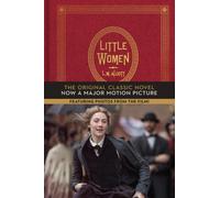 Little Women: The Original Classic Novel Featuring Photos from the Film NEUF