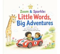Little Words, Big Adventures: An Interactive Story for Talking, Listening and Learning