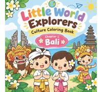 LITTLE WORLD EXPLORERS: Culture Coloring Book - Chapter 1: Bali