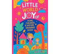 Little World of Joy - Home, Children & Nature Drawing Book: A Heartwarming Coloring Book with Simple Scenes of Family Life, Happy Children, and Peaceful Nature for Creative Kids and Beginners