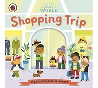 Little World: Shopping Trip: A push-and-pull adventure