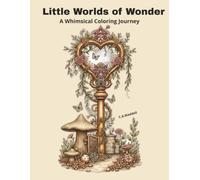 Little Worlds of Wonder: A Whimsical Coloring Journey