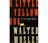 Little Yellow Dog Mosley, Walter (Auteur)