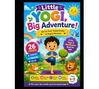 LITTLE YOGI, BIG ADVENTURE!: 26 Poses to Stretch, Smile & Shine