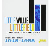 LITTLEFIELD,LITTLE - Best Of The Rest Selected Recdings From Eddies. Federal &