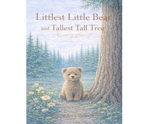 Littlest Little Bear and the Tallest Tall Tree