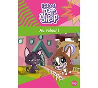 Littlest Pet Shop - tome 02 : Au voleur !