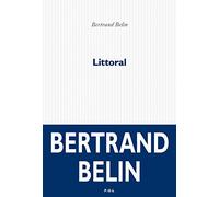 Littoral Bertrand Belin (Auteur)