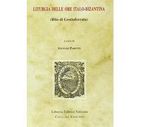 Liturgia delle ore italo-bizantina (rito di Grottaferrata)
