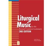 Liturgical Music for the Revised Common Lectionary Year B by Carl P. Daw Jr. Carl P. Daw Jr. (Auteur)