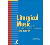 Liturgical Music for the Revised Common Lectionary Year C by Carl P. Daw Jr. Carl P. Daw Jr. (Auteur)