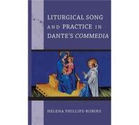 Liturgical Song and Practice in Dantes Commedia - Helena PhillipsRobins - University of Notre Dame Press - Livre en Anglais - Hardback Helena PhillipsRobinsHelena PhillipsRobins (Auteur)
