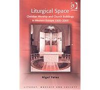 Liturgical Space, Liturgy, Worship, and Society Series Nigel Yates (Auteur)