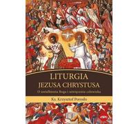 Liturgie de Jésus-Christ - Krzysztof Porosło (Buch auf Polnisch)