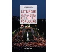 Liturgie De Pèlerinage Et Piété Populaire