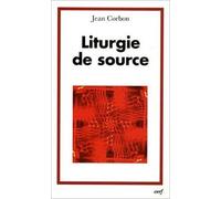 Liturgie de source de Jean Corbon ,Roger Etchegaray (Préface) ( 8 novembre 2007 )