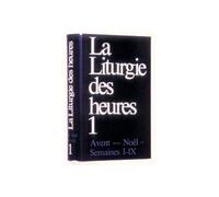 A.E.L.F. – La Liturgie des Heures – Tome 1, Avent‑Noël, Semaines 1-9 – Desclee Mame