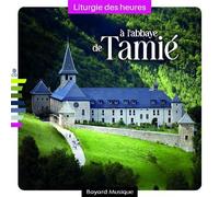 Liturgie des Heures à l’Abbaye de Tamié CD