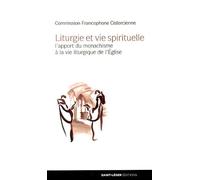 Liturgie Et Vie Spirituelle - L'apport Du Monachisme À La Vie Liturgique De L'eglise