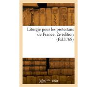 Liturgie pour les protestans de France. 2e édition - Collectif - Hachette Bnf - broché - Livre