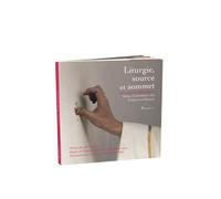 Liturgie, source et sommet - celebrer 50 ans de liturgie