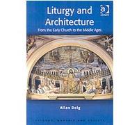Liturgy and Architecture, Liturgy, Worship, and Society Series Allan Doig (Auteur)
