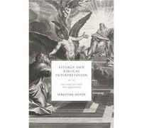 Liturgy and Biblical Interpretation - Sebastian Selven - University of Notre Dame Press - Livre en Anglais - Hardback Sebastian SelvenSebastian Selven (Auteur)