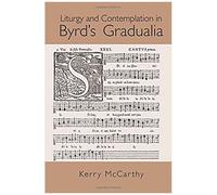 Liturgy And Contemplation In Byrd's Gradualia