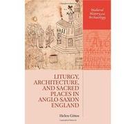 Liturgy, Architecture, and Sacred Places in Anglo-Saxon England (Medieval History and Archaeology) - [Version Originale] Inconnu (Auteur)