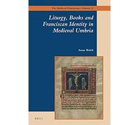 Liturgy, Books And Franciscan Identity In Medieval Umbria