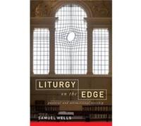 Liturgy on the Edge by Samuel Wells Inconnu (Auteur)