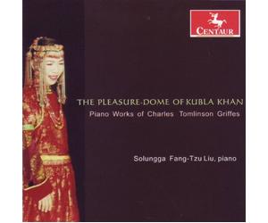 LIU/GRIFFES - Pleasure-Dome of Kubla Khan: Piano Works
