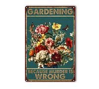 LIUAXICIA Decor Art - Plaque en métal rétro « Gardening Because Murder is Wrong0 » - Pour maison, porte, jardin, bars, restaurants, cafés, bureaux, magasins, pubs, clubs - 20,3 x 30,5 cm