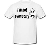 LIUZZOFNG I'm Not Even Sorry Funny Mens Or Lady Fit Men's Women T-Shirt Mens Women T Shirt 100% CottonFunny Gift Novelty Manches Courtes(Large)