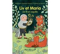Liv et Maria Stéphanie Demasse-Pottier (Auteur), Violette Le Gendre (Illustration)