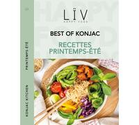 LÏV Happy Food - Livre de Recettes Printemps Eté - Recettes à Base de Pâtes de Konjac ou Riz de Konjac - 37 Recettes Ultra simples, Rapides, Délicieuses et Faible en Calories