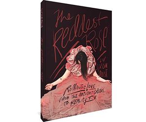 Liv Strömquist - The Reddest Rose: Romantic Love from the Ancient Greeks to Reality T