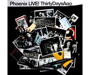 Live... 30 Days Ago by Phoenix (2004-11-15)