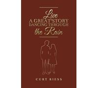 Live a Great Story: Dancing Through the Rain