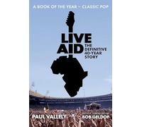 Live Aid: The Definitive 40 Year Story