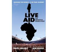 Live Aid - The Definitive Inside Story