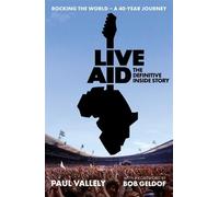 Live Aid - The Definitive Inside Story