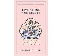 Live Alone and Like It Marjorie Hillis (Auteur)