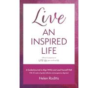 Live an Inspired Life: 50 powerful questions and quotes to journal your way there