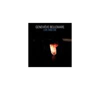Genevieve Bellemare – Live & Die – CD