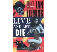 Live and Let Die: A James Bond Novel