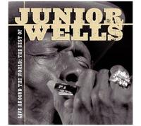 Live Around The World: The Best Of Junior Wells
